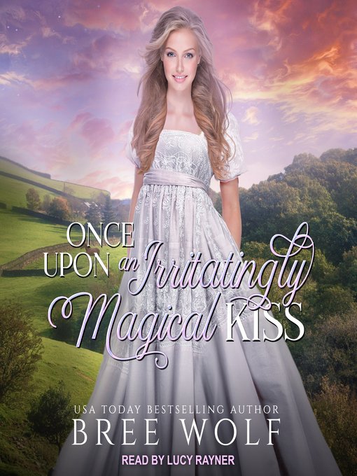 Title details for Once Upon an Irritatingly Magical Kiss by Bree Wolf - Wait list